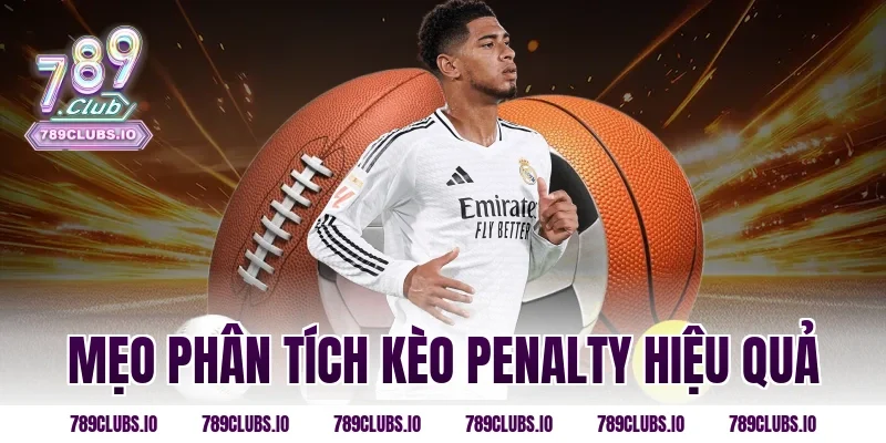 Mẹo phân tích kèo penalty hiệu quả
